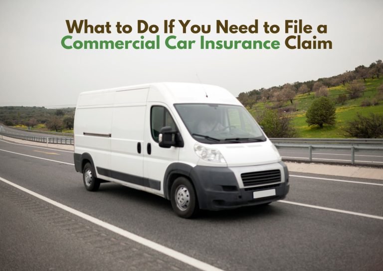 What to Do If You Need to File a Commercial Car Insurance Claim